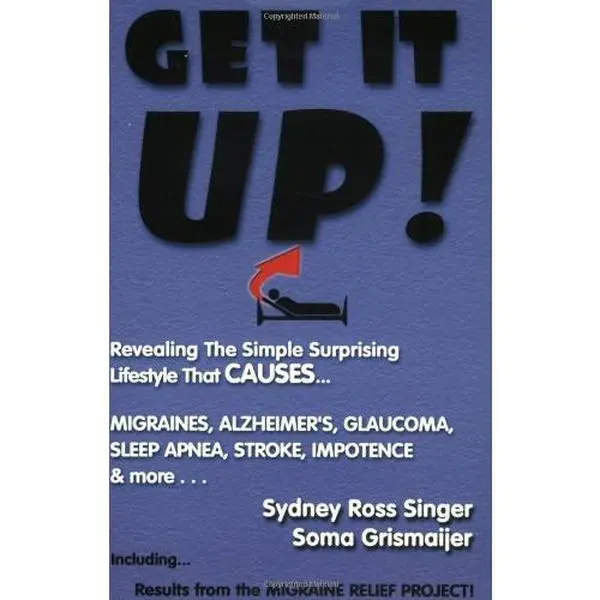 USED Book - Get It Up!: Revealing the Simple Surprising Lifestyle That Causes Migraines, Alzheimer's, Stroke, Glaucoma, Sleep Apnea, Impotence, and More! by Sydney Ross Singer (Paperback) - english