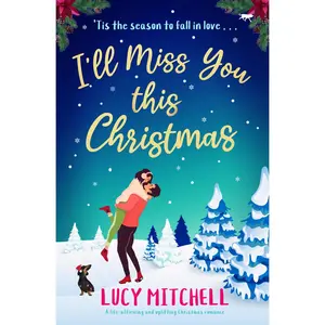 USED-I'll Miss You This Christmas: A Life-Affirming and Uplifting Christmas Romance by Mitchell, Lucy (Paperback)
