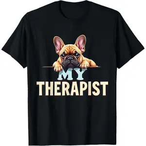 Funny Frenchie Puppy My Therapist French Bulldog Dog T-Shirt Cotton Tee