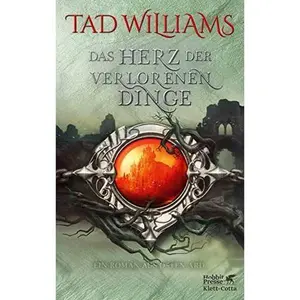 USED-Das Herz der verlorenen Dinge: Ein Roman aus Osten Ard by Tad Williams (Hardcover)