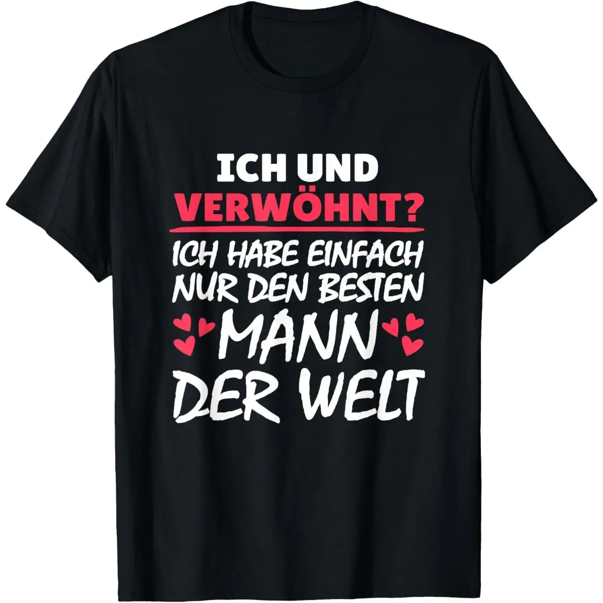 Ich und Pamper?Habe nur den beste Mann Funny Gift T-Shirt summer graphic tees