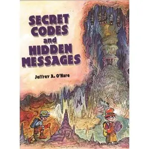 USED-Secret Codes and Hidden Messages by Jeffrey A. O'Hare (Paperback)