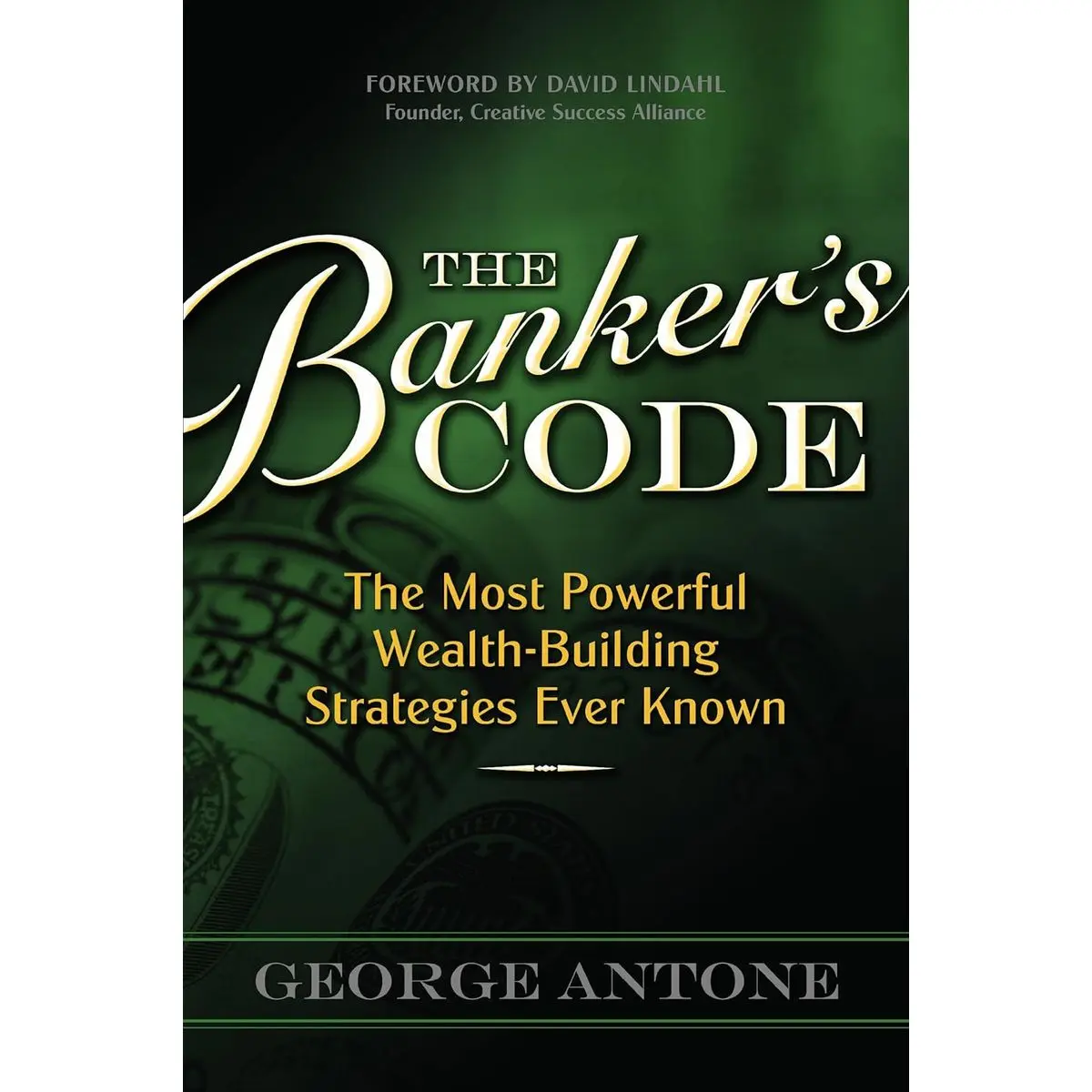 The Banker's Code ~ The Most Powerful Wealth-Building Strategies Finally Revealed Paperback – June 19, 2012
