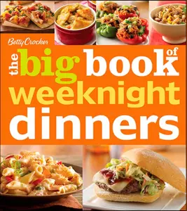 USED-Betty Crocker the Big Book of Weeknight Dinners by Betty Crocker (Paperback)