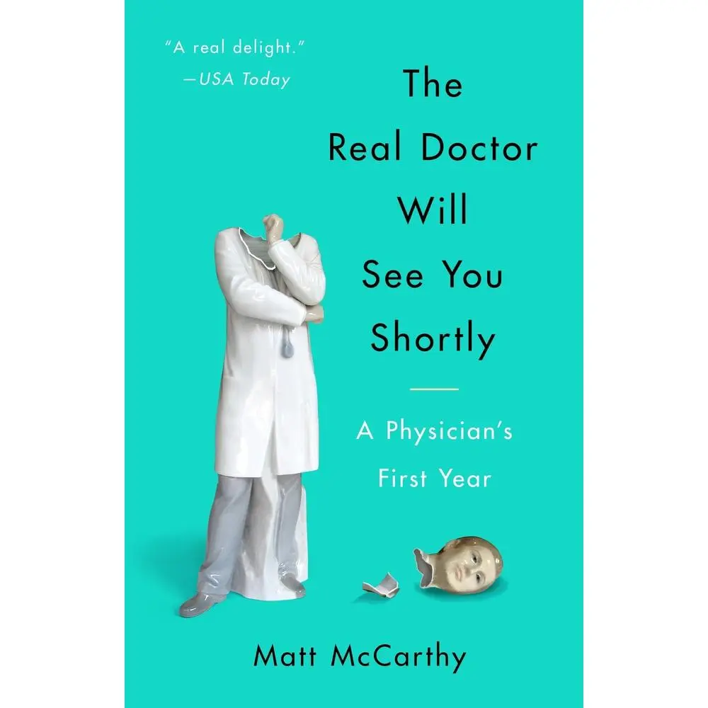 USED Book - The Real Doctor Will See You Shortly: A Physician's First Year by McCarthy, Matt (Paperback) - english