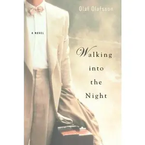 USED-Walking into the Night: A Novel by Olaf Olafsson (Hardcover)