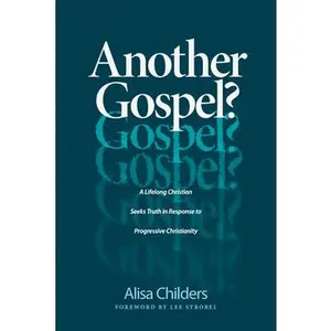 USED Book - Another Gospel?: A Lifelong Christian Seeks Truth in Response to Progressive Christianity by Childers, Alisa (Paperback) - english