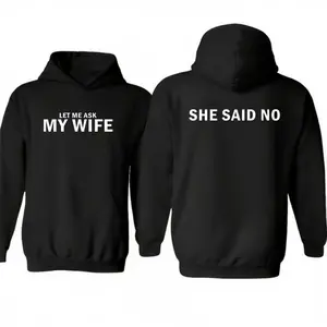 Funny Husband Shirt, Let Me Ask My Wife, She Said No, Two Sides Tee, Unisex Pullover Sweater, Marriage Humor