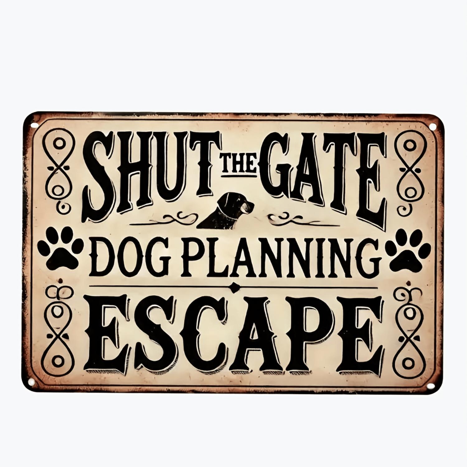Dog Escape Plan - Retro and Chic Sign - Durable and Bendable Abs Material - Can Be Used Indoors and Outdoors - Perfect for Home, Shop, Office, Etc.
