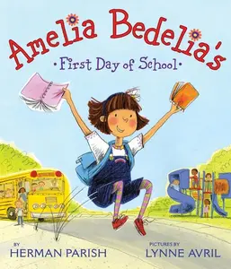 Amelia Bedelia's First Day of School (Amelia Bedelia) by Herman Parish||Lynne Avril [Hardback Book]