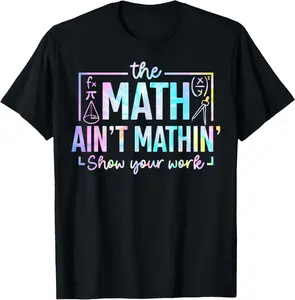 100% Cotton Fashion Garment The Math Ain't Mathin Funny Math Teacher T-Shirt