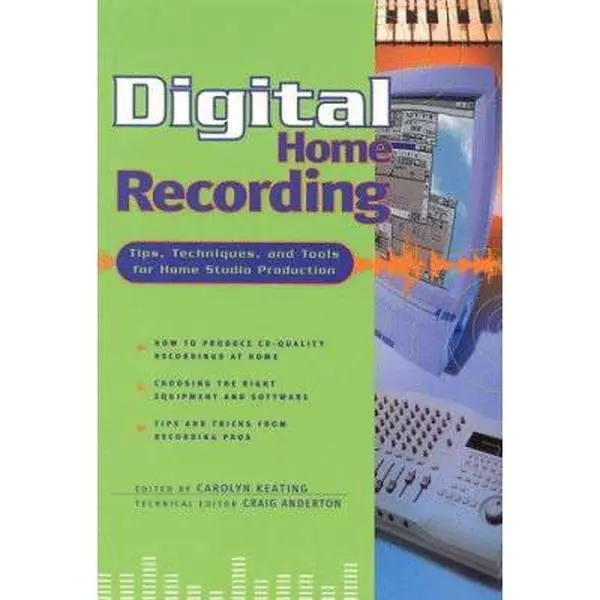 USED-Digital Home Recording: Tips, Techniques, And Tools For Home Studio Production by Carolyn Keating (Paperback)
