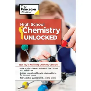 USED-High School Chemistry Unlocked: Your Key to Understanding and Mastering Complex Chemistry Concepts by The Princeton Review (Paperback)