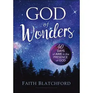 USED-God of Wonders: 40 Days of Awe in the Presence of God by Blatchford, Faith (Hardcover)