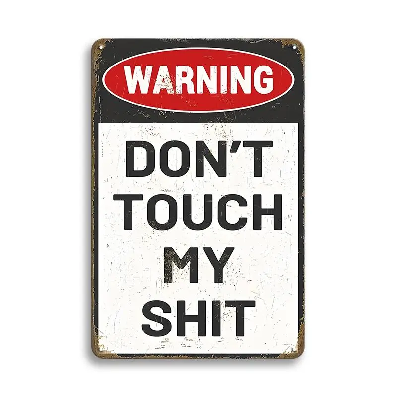 Don't Touch My Shit Lettering Warning Sign, 1 Count Vintage Iron Metal Tin Plaque, Home Supplies Plaque, Decorative Wall Sign, Wall Decoration for Home Living Room Bedroom Office, Vintage Garage Signs