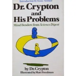 USED-Dr. Crypton and His Problems: Mind Benders from Science Digest by Dr. Crypton (Hardcover)