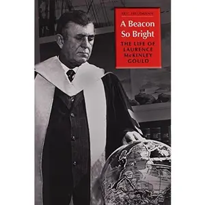 USED Book - A Beacon So Bright: The Life of Laurence McKinley Gould by Eric Hillemann (Paperback) - english