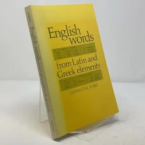USED-English Words From Latin and Greek Elements by Donald M. Ayers (Paperback)