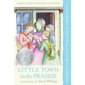 Little Town on the Prairie: Full Color Edition: A Newbery Honor Award Winner (Little House: Volume Number 7) by Laura Ingalls Wilder||Garth Williams [Paperback Book]