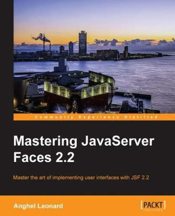 USED-Mastering JavaServer Faces 2.2: Master the art of implementing user interfaces with JSF 2.2 by Leonard, Anghel (Paperback)