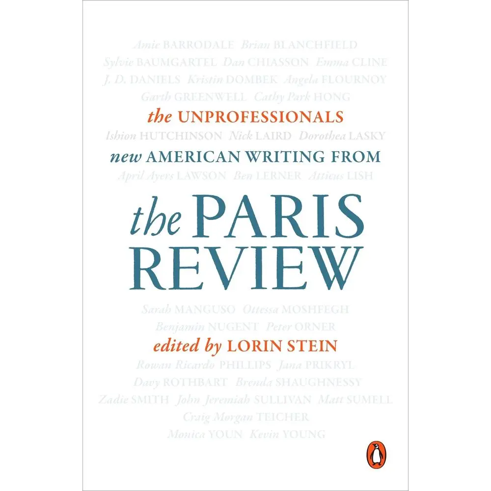 USED-The Unprofessionals: New American Writing from the Paris Review by The Paris Review (Paperback)
