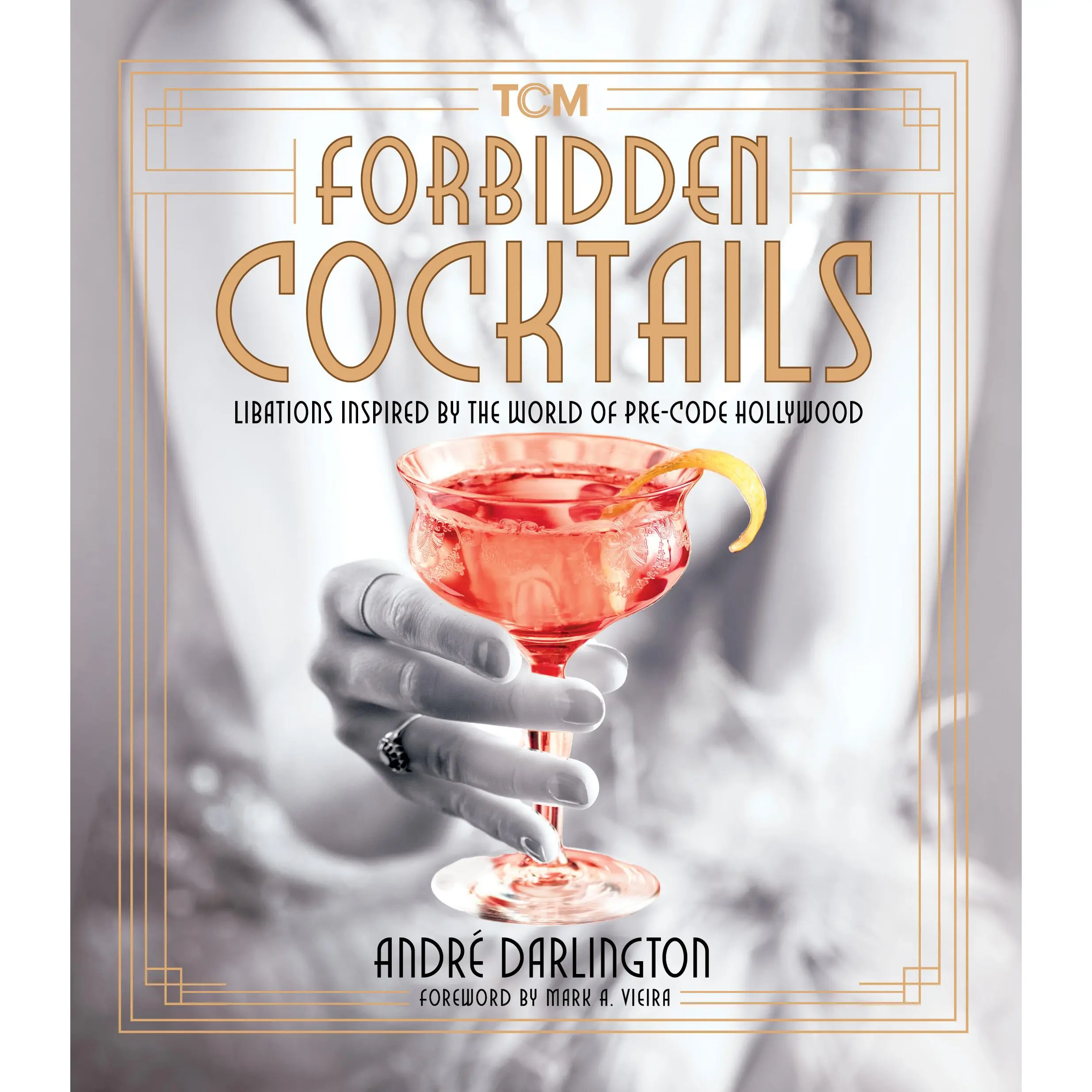 Forbidden Cocktails by André Darlington, Mark A. Vieira [Hardcover Book]