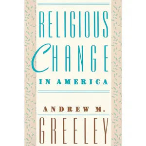 USED-Religious Change in America by Greeley, Andrew M. (Paperback)