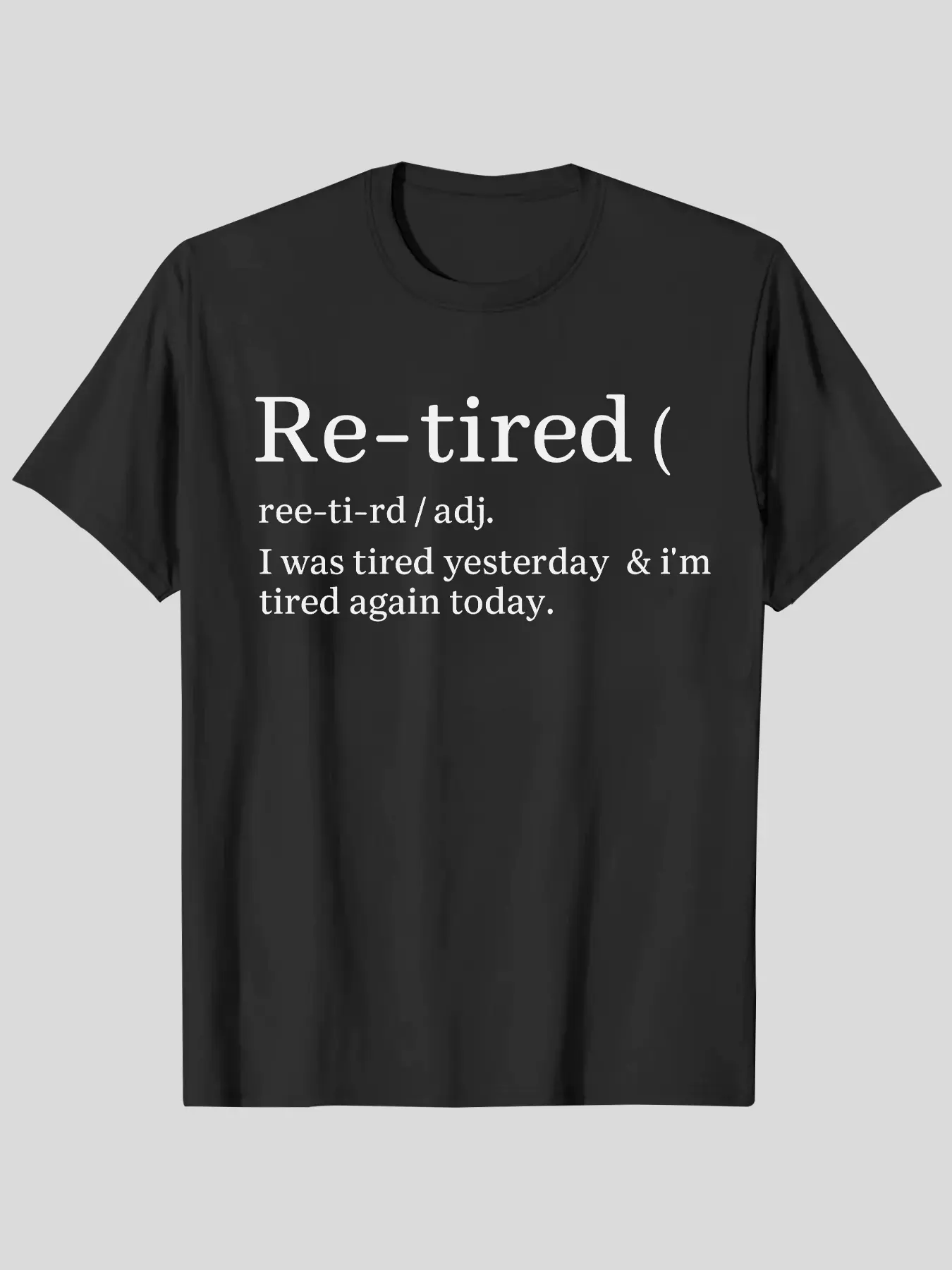 Re-Tired Definition Fitted Round Neck Long Casual Menswear T-Shirt | Funny Quote Tee for Exhausted People, Sarcastic Print Graphic Shirt, Graphic Tees