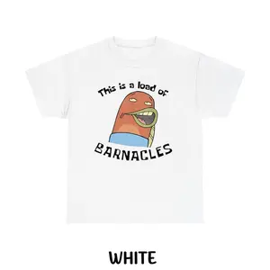Load Of Barnacles SpongeBob Tee Funny Graphic Crewneck For All Genders Full Size Colors
