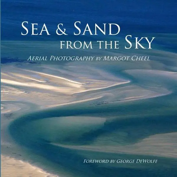 USED-Sea & Sand From the Sky: Aerial Photography by Margot Cheel (Hardcover)