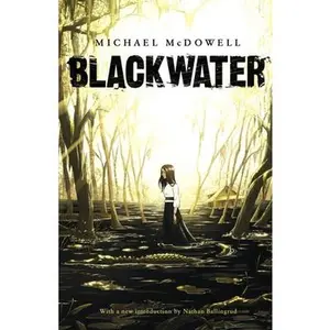 Blackwater: The Complete Saga -- Michael McDowell, Paperback