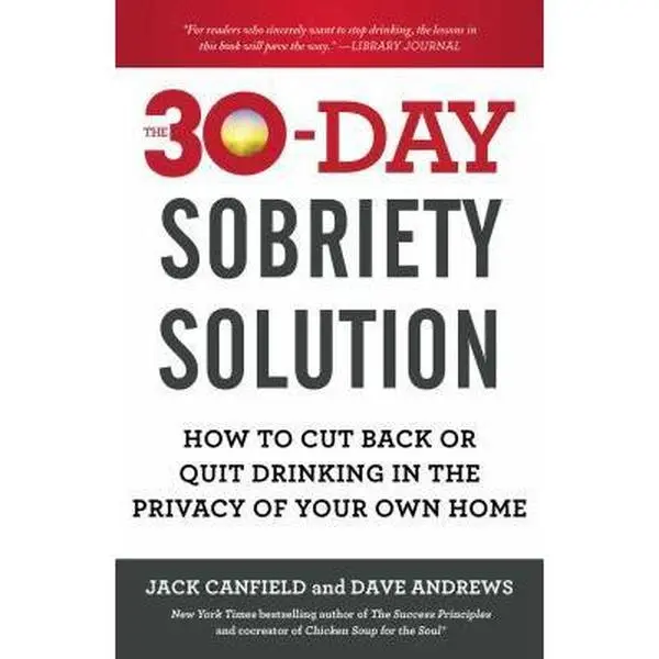 USED Book - The 30-Day Sobriety Solution: How to Cut Back or Quit Drinking in the Privacy of Your Own Home by Canfield, Jack (Paperback) - english