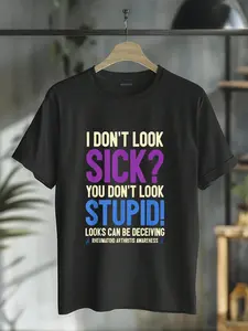 100% Cotton Rheumatoid Arthritis Awareness Quote I Don't Look Sick T-Shirt T-Shirt