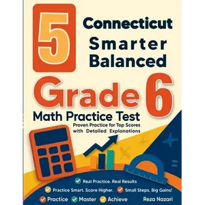 5 Connecticut Smarter Balanced Grade 6 Math Practice Tests: Proven Practice for Top Scores with Detailed Explanations - Paperback
