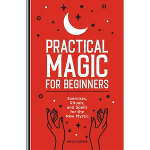USED-Practical Magic for Beginners: Exercises, Rituals, and Spells for the New Mystic by Haseman, Maggie (Paperback)