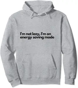 I'm not Lazy, I'm on Energy Saving Mode Pullover Hoodie - Clydebell Shop 93B0C1TG9XLT