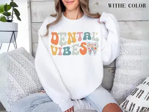 Dental Vibes Sweatshirt, Retro Tooth Graphic , Dental Hygienist Gift, dental office , Dental Assistant Pullover,Dental Student