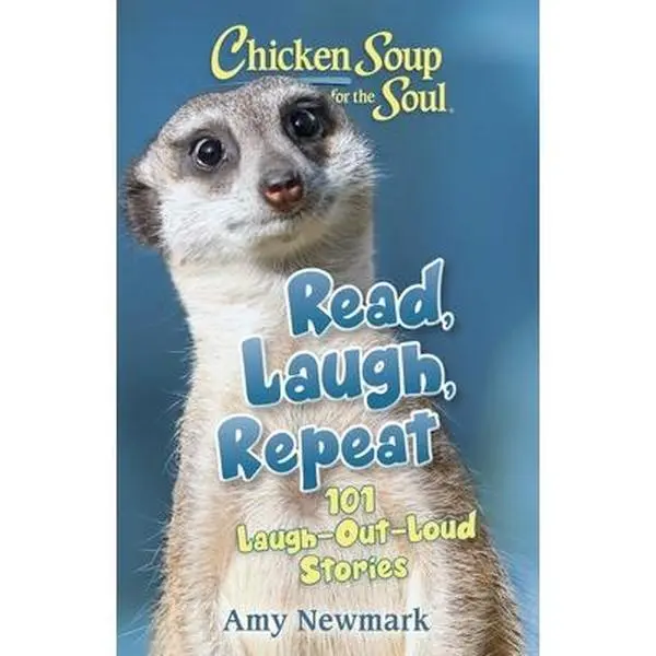 USED Book - Chicken Soup for the Soul: Read, Laugh, Repeat: 101 Laugh-Out-Loud Stories by Newmark, Amy (Paperback) - english