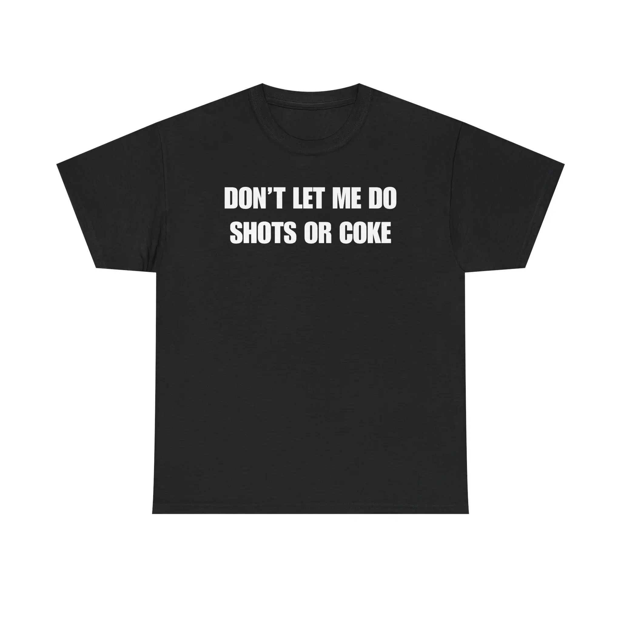 Unisex Heavy Short-Sleeve Casual Classic Tee - "DON'T LET ME" Funny Shirt - Alcohol, Bar Gift for Men and Women