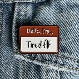 Hello I'm Tired AF Pin