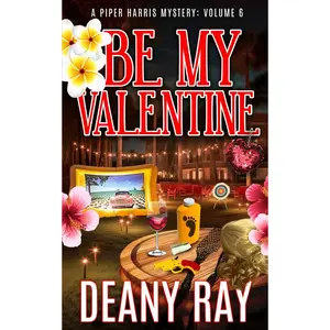 Be My Valentine (A Piper Harris Mystery, Volume 6) Paperback – August 4, 2024