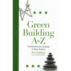 USED-Green Building A to Z: Understanding the Language of Green Building by Jerry Yudelson (Paperback)