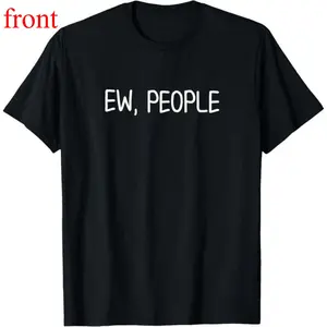 Unisex Sarcastic Humor Tee – Funny Ew People Family Shirt