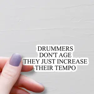 Drummers Don't Age They Just Increase Their Tempo, Vinyl Stickers, Funny Drummer Gift, Water Bottle Stickers, Drum Stickers - WS520