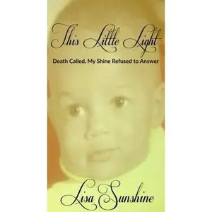 USED-This Little Light: Death Called But My Shine Refused To Answer by Kirk, Lisa D. (Paperback)