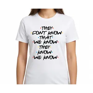 They Don't Know That We Know They Know We Know T-Shirt, Funny Friends TV Show Graphic Tee, Iconic Ross Rachel & Phoebe Quote Short Sleeve Apparel, Aesthetic 90s Sitcom Nostalgia & Bestie Gift Fashion Top, Viral Trendy Central Perk Inspired Statement Stree