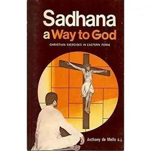 USED Book - Sadhana: A Way to God: Christian Exercises in Eastern Form (Series IV: Study Aids on Jesuit Topics, No. 9) by Anthony de Mello (Paperback) - english
