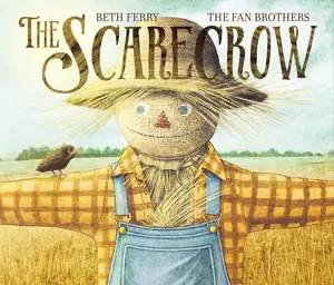 The Scarecrow: A Fall Book for Kids by Beth Ferry||Eric Fan||Terry Fan [Hardback Book]