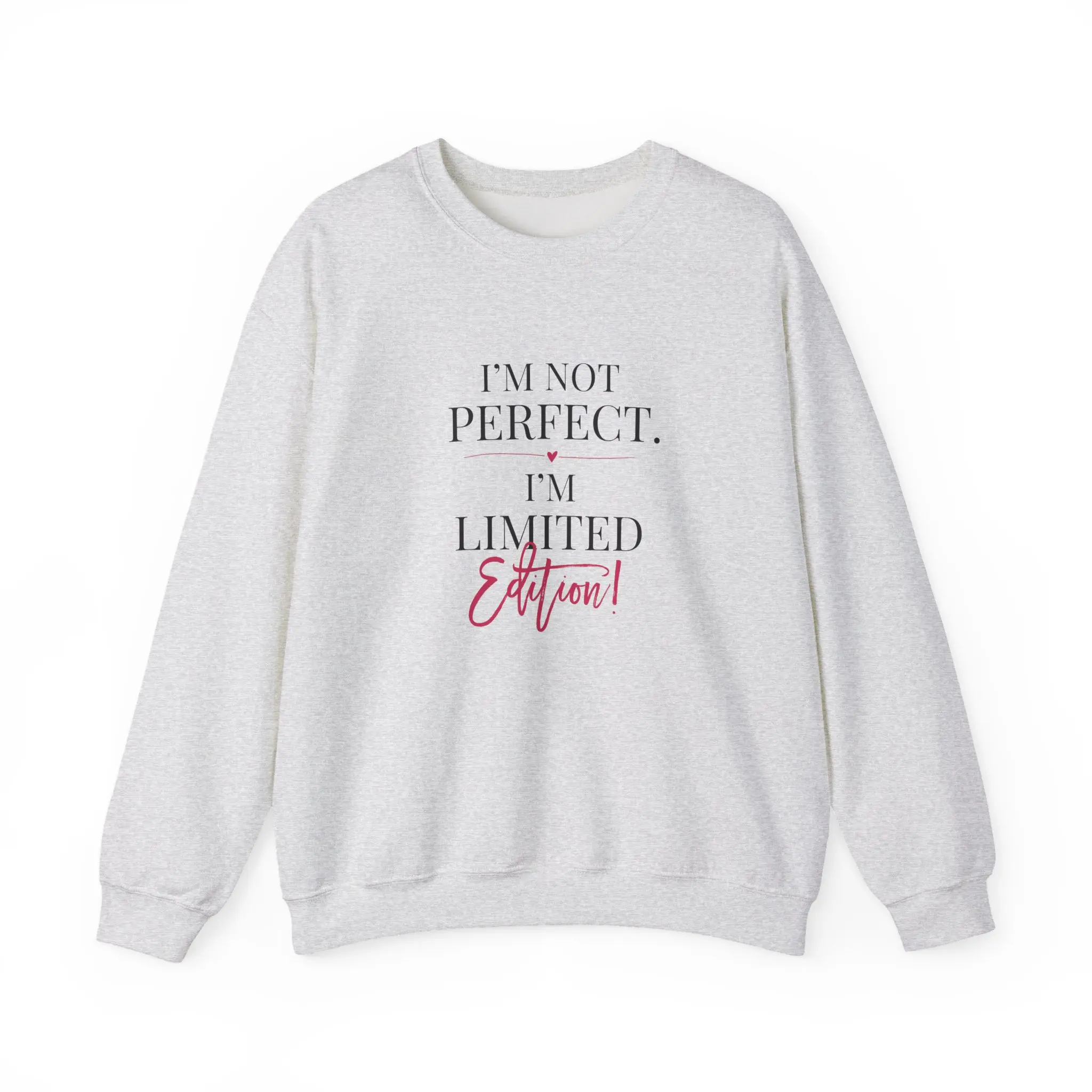 I’m Not Perfect I’m Limited Edition Sweatshirt | Typography, Script Hearts