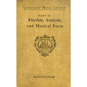 USED-Longmans Music Course Part III: Rhythm, Analysis and Musical Form by T. H. Bertenshaw (Hardcover)